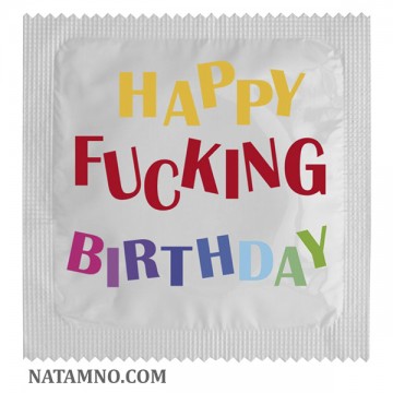 ПРЕЗЕРВАТИВ, HAPPY F* BIRTHDAY